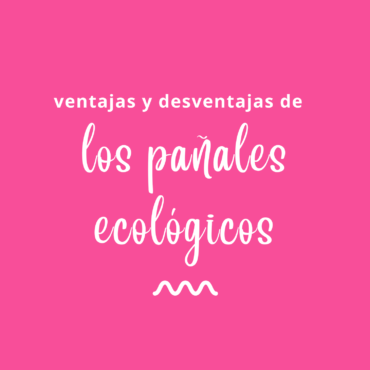 Ventajas y desventajas de los pañales ecológicos